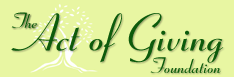 The Act of Giving Foundation, making the world a better place